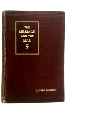 Seller image for The Message and the Man: Some Essentials of Effective Preaching for sale by World of Rare Books