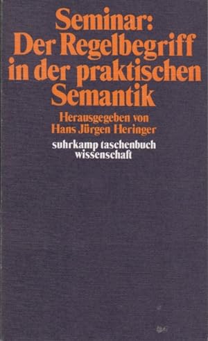 Seller image for Seminar: Der Regelbegriff in der praktischen Semantik. hrsg. von Hans Jrgen Heringer / suhrkamp-taschenbcher wissenschaft ; 94. for sale by Fundus-Online GbR Borkert Schwarz Zerfa