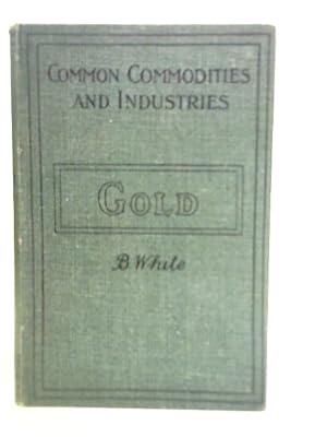 Bild des Verkufers fr Gold its Place in the Economy of Mankind zum Verkauf von World of Rare Books