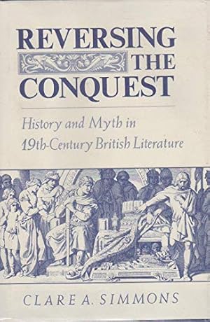 Immagine del venditore per Reversing the Conquest: History and Myth in Nineteenth-Century British Literature venduto da Fundus-Online GbR Borkert Schwarz Zerfa