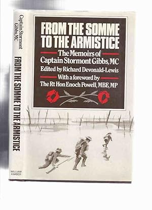 Immagine del venditore per From the Somme to the Armistice: The Memoirs of Captain Stormont Gibbs, MC ( WWI battles / World War I / Soldier Diayr - 4th Suffolk y ) venduto da Leonard Shoup