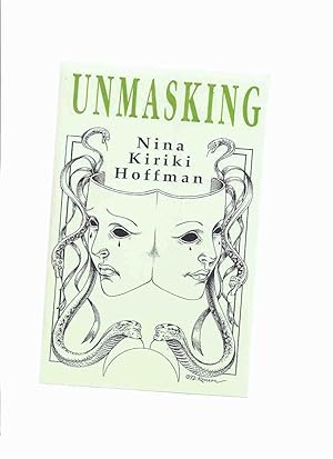 Seller image for Unmasking ---by Nina Kiriki Hoffman ---a signed Copy for sale by Leonard Shoup