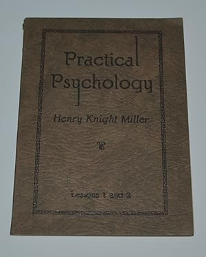 Practical Psychology (Lessons 1 and 2): A Course of Lessons Disclosing the Secret of Health, Effi...