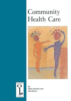Bild des Verkufers fr Community Health Care (Nursing Times Open Learning Texts S.) zum Verkauf von WeBuyBooks