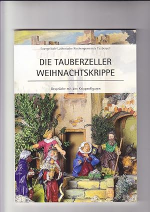 Die Tauberzeller Weihnachtskrippe: Gespräche mit den Krippenfiguren Evangelisch-Lutherische Kirch...