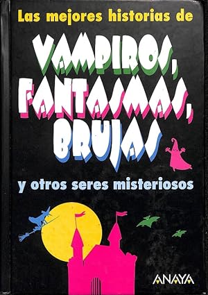 Seller image for LAS MEJORES HISTORIAS DE VAMPIROS, FANTASMAS, BRUJAS Y OTROS SERES MISTERIOSOS. for sale by Librera Smile Books