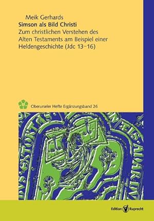 Imagen del vendedor de Simson als Bild Christi : Zum christlichen Verstehen des Alten Testaments am Beispiel einer Heldengeschichte (Jdc 13-16) a la venta por AHA-BUCH GmbH