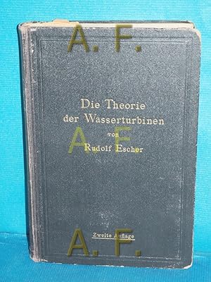 Bild des Verkufers fr Die Theorie der Wasserturbinen : Ein kurzes Lehrbuch von zum Verkauf von Antiquarische Fundgrube e.U.