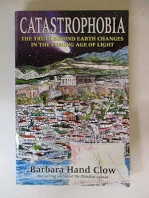 Catastrophobia: The Truth Behind Earth Changes and the Coming Age of Light