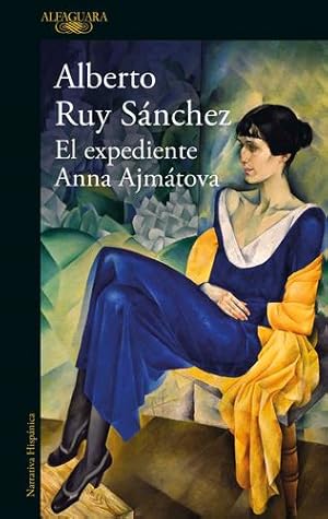 Seller image for El expediente Anna Ajm ¡tova / The Anna Akhmatova File (Spanish Edition) by Ruy S ¡nchez, Alberto [Paperback ] for sale by booksXpress