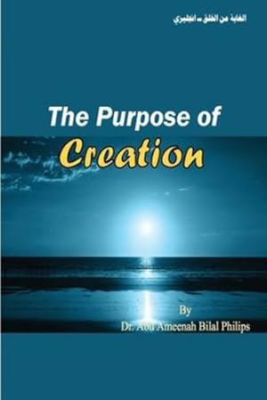 Seller image for The Purpose of Creation by Philips, Dr Abu Ameenah Bilal [Paperback ] for sale by booksXpress