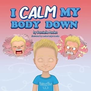 Seller image for I Calm My Body Down by Paden, Danielle [Paperback ] for sale by booksXpress