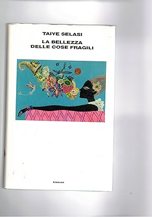 Seller image for La bellezza delle cose fragili. for sale by Libreria Gull