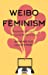 Imagen del vendedor de Weibo Feminism: Expression, Activism, and Social Media in China [Hardcover ] a la venta por booksXpress