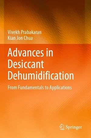 Seller image for Advances in Desiccant Dehumidification: From Fundamentals to Applications by Prabakaran, Vivekh, Chua, Kian Jon [Paperback ] for sale by booksXpress