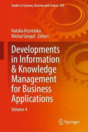Seller image for Developments in Information & Knowledge Management for Business Applications: Volume 4 (Studies in Systems, Decision and Control, 420) [Hardcover ] for sale by booksXpress