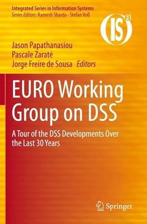 Imagen del vendedor de EURO Working Group on DSS: A Tour of the DSS Developments Over the Last 30 Years (Integrated Series in Information Systems) [Paperback ] a la venta por booksXpress