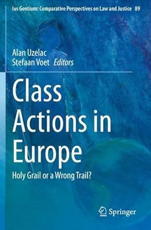 Seller image for Class Actions in Europe: Holy Grail or a Wrong Trail? (Ius Gentium: Comparative Perspectives on Law and Justice, 89) [Paperback ] for sale by booksXpress