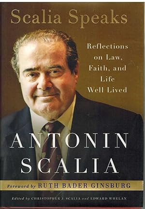 Seller image for SCALIA SPEAKS Reflections on Law, Faith, and Life Well Lived for sale by The Avocado Pit