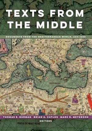 Seller image for Texts from the Middle: Documents from the Mediterranean World, 650â"1650 [Paperback ] for sale by booksXpress