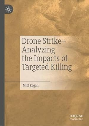 Bild des Verkufers fr Drone Strikeâ"Analyzing the Impacts of Targeted Killing by Regan, Mitt [Hardcover ] zum Verkauf von booksXpress