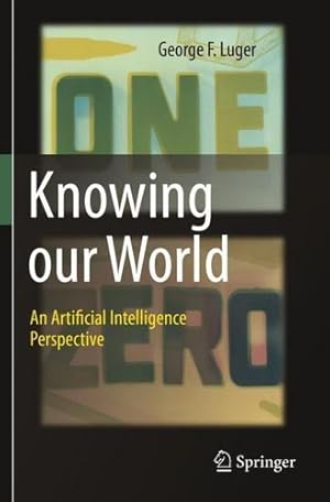 Immagine del venditore per Knowing our World: An Artificial Intelligence Perspective by Luger, George F. [Paperback ] venduto da booksXpress