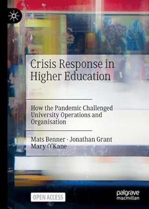 Seller image for Crisis Response in Higher Education: How the Pandemic Challenged University Operations and Organisation by Benner, Mats, Grant, Jonathan, OâKane, Mary [Hardcover ] for sale by booksXpress