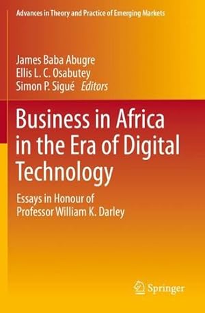 Seller image for Business in Africa in the Era of Digital Technology: Essays in Honour of Professor William Darley (Advances in Theory and Practice of Emerging Markets) [Paperback ] for sale by booksXpress