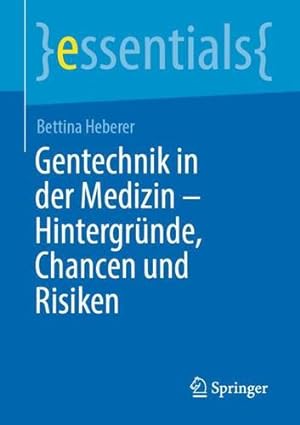 Seller image for Gentechnik in der Medizin â   Hintergr ¼nde, Chancen und Risiken (essentials) (German Edition) by Heberer, Bettina [Paperback ] for sale by booksXpress