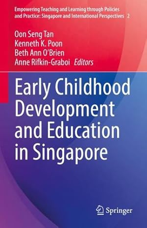 Seller image for Early Childhood Development and Education in Singapore (Empowering Teaching and Learning through Policies and Practice: Singapore and International Perspectives, 2) [Hardcover ] for sale by booksXpress