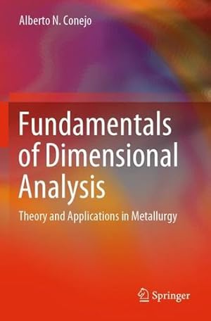 Seller image for Fundamentals of Dimensional Analysis: Theory and Applications in Metallurgy by Conejo, Alberto N. [Paperback ] for sale by booksXpress