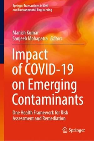 Seller image for Impact of COVID-19 on Emerging Contaminants: One Health Framework for Risk Assessment and Remediation (Springer Transactions in Civil and Environmental Engineering) [Hardcover ] for sale by booksXpress