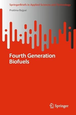 Immagine del venditore per Fourth Generation Biofuels (SpringerBriefs in Applied Sciences and Technology) by Bajpai, Pratima [Paperback ] venduto da booksXpress
