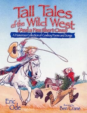 Bild des Verkufers fr Tall Tales of the Wild West: A Humorous Collection of Cowboy Poems and Songs zum Verkauf von WeBuyBooks