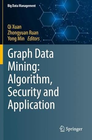 Immagine del venditore per Graph Data Mining: Algorithm, Security and Application (Big Data Management) [Paperback ] venduto da booksXpress