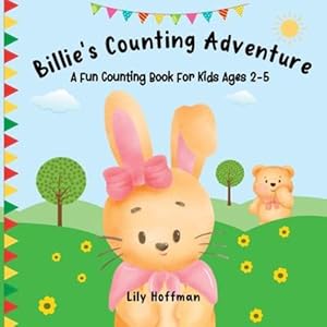 Seller image for Billie's Counting Adventure: A Fun Counting Book For Kids Ages 2-5 by Hoffman, Lily [Paperback ] for sale by booksXpress