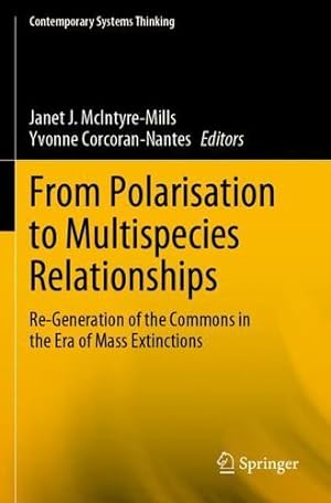 Seller image for From Polarisation to Multispecies Relationships: Re-Generation of the Commons in the Era of Mass Extinctions (Contemporary Systems Thinking) [Paperback ] for sale by booksXpress