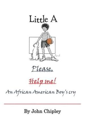 Bild des Verkufers fr Little A and Please, Help Me: An African American Boy's Cry [Soft Cover ] zum Verkauf von booksXpress