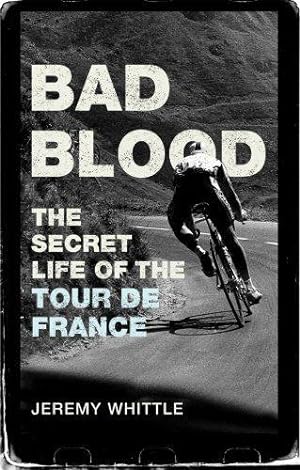 Seller image for Bad Blood: The Secret Life of the Tour de France for sale by WeBuyBooks