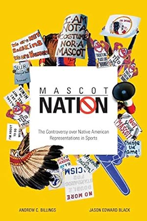 Imagen del vendedor de Mascot Nation: The Controversy over Native American Representations in Sports a la venta por WeBuyBooks