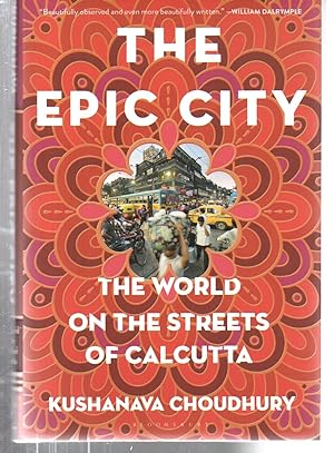 Bild des Verkufers fr The Epic City: The World on the Streets of Calcutta zum Verkauf von EdmondDantes Bookseller