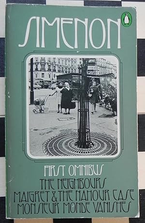 Bild des Verkufers fr The First Simenon Omnibus: The Neighbours; Maigret and the Nahour Case; Monsieur Monde Vanishes zum Verkauf von Invisible Books