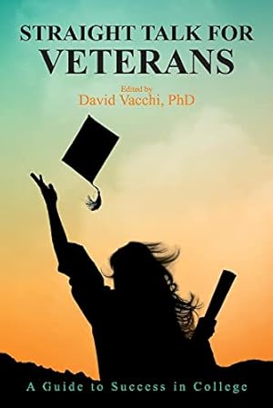 Imagen del vendedor de Straight Talk for Veterans: A Guide to Success in College a la venta por Redux Books