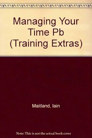 Bild des Verkufers fr Managing Your Time (Training Extras S.) zum Verkauf von WeBuyBooks