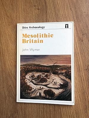 Imagen del vendedor de MESOLITHIC BRITAIN (Shire Archaeology) a la venta por Old Hall Bookshop, ABA ILAB PBFA BA