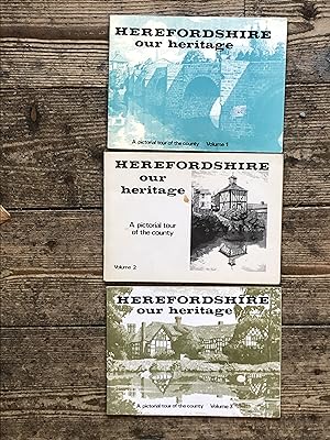 Imagen del vendedor de Herefordshire Our Heritage a Pictorial Tour of the County: 3 volumes a la venta por Dyfi Valley Bookshop