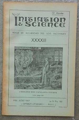 Initiation & Science. Revue de recherches des lois inconnues. XXXXIII, mai-août 1957, 12e année.