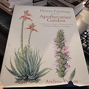 Seller image for Flower Paintings from the Apothecaries' Gardens: Contemporary Botanical Illustrations from Chelsea Physic Garden for sale by SGOIS