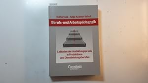 Immagine del venditore per Berufs- und Arbeitspdagogik : Leitfaden der Ausbildungspraxis in Produktions- und Dienstleistungsberufen venduto da Gebrauchtbcherlogistik  H.J. Lauterbach