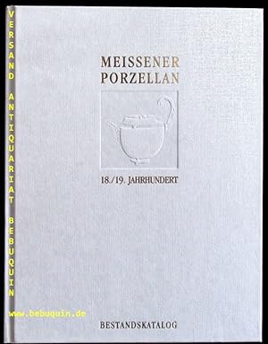 Meissener Porzellan des 18. und 19. Jahrhunderts. Bestandskatalog der Sammlung des Grassimuseums ...